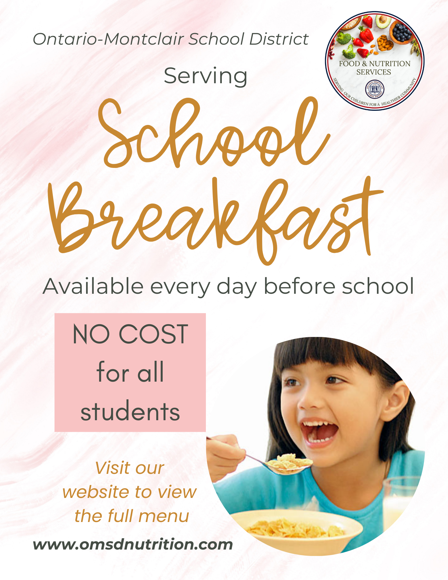 School breakfast available every day before school at no cost to the student. Visit www.omsdnutrition.com to view full menus.